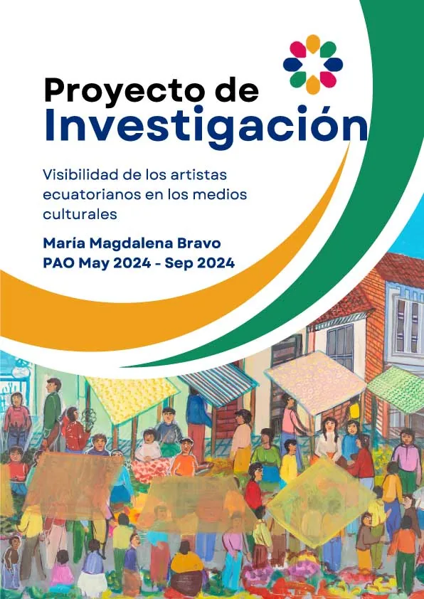 Proyecto de investigación: Visibilidad de los artistas ecuatorianos en los medios culturales